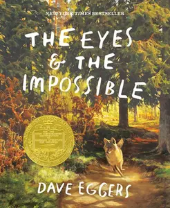 The Eyes and the Impossible: (Newbery Medal Winner) -- Dave Eggers, Paperback