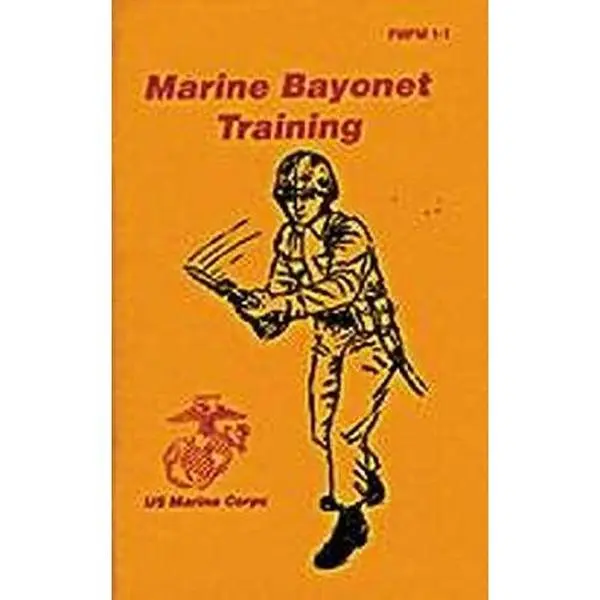 USED Book - Marine Bayonet Training: Us Marine Corps Fm 1-1 by Us Government (Paperback) - english