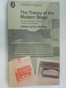 USED-The Theory of the Modern Stage: An Introduction to Modern Theatre and Drama by Bentley, Eric (Paperback)
