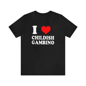 I Love Childish Gambino T-Shirt, Graphic Chil dish Gam bino Shirt, Unisex Classic Shirt