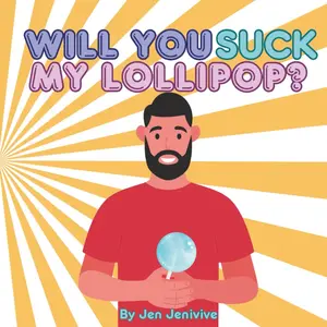 Will You Suck My Lollipop?