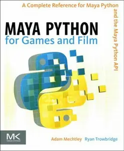 USED Book - Maya Python for Games and Film: A Complete Reference for Maya Python and the Maya Python API by Mechtley, Adam (Hardcover) - english
