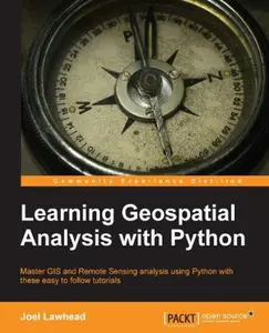 USED-Learning Geospatial Analysis with Python by Lawhead, Joel (Paperback)