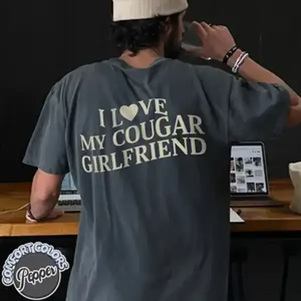 Comfort Colors, Love My Cougar Girlfriend Shirt, Cougar Lover Tee, Funny Boyfriend Valentine Shirt, Cougar Relationship Shirt For Him