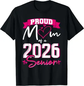 100% Cotton Proud Mom Class of 2026 Senior Graduation Funny Senior Mom T-Shirt