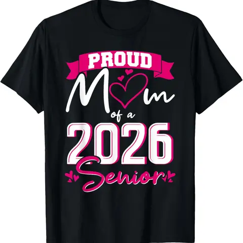 100% Cotton Proud Mom Class of 2026 Senior Graduation Funny Senior Mom T-Shirt