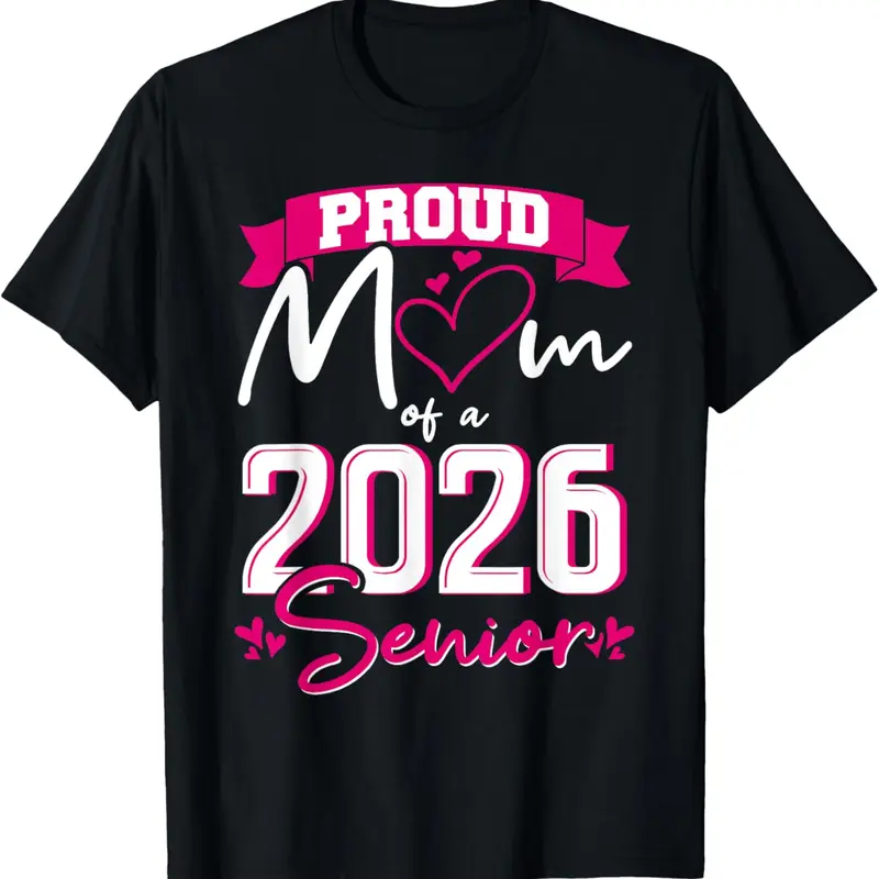 100% Cotton Proud Mom Class of 2026 Senior Graduation Funny Senior Mom T-Shirt