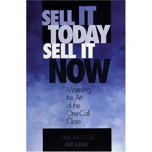 USED-Sell It Today, Sell It Now: Mastering the Art of the One-Call Close by Tom Hopkins (Hardcover)
