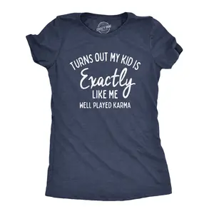 Womens Turns Out My Kid Is Exactly Like Me Well Played Karma T Shirt Funny Womens T Shirts Cute Vintage Fashion Casual Ladies T-Shirt Gift Women's Novelty Tees Navy