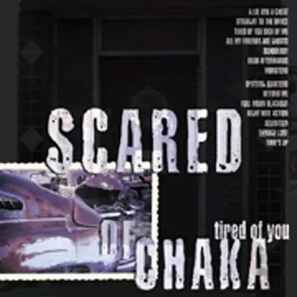 Scared of Chaka - Tired of You  [COMPACT DISC - CD]