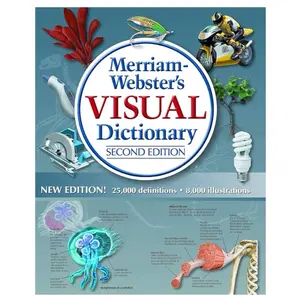 Merriam-Webster’s Visual Dictionary: Second Edition - Newest Edition: Second Edition