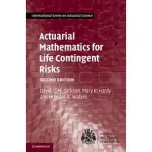 USED-Actuarial Mathematics for Life Contingent Risks by Dickson, David C. M. (Hardcover)
