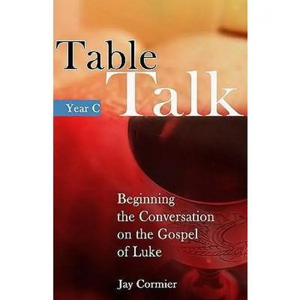 USED-Table Talk - Year C: Beginning the Conversation on the Gospel of Mark by Cormier, Jay (Paperback)