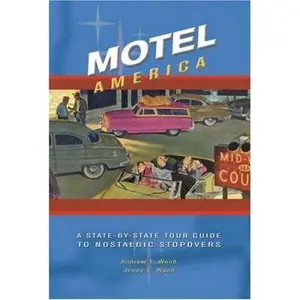 USED-Motel America: A State-By-State Tour Guide to Nostalgic Stopovers by Andrew F. Wood (Paperback)