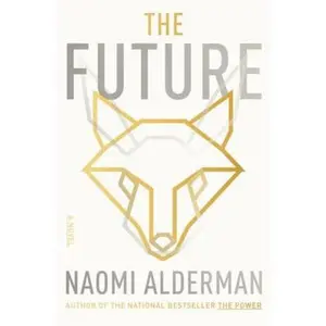 USED Book - The Future: A Novel by Naomi Alderman (Hardcover) - english