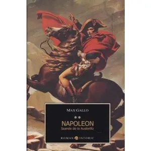 USED-Napoleon. Soarele de la Austerlitz. volumul 2 (Max Gallo) (Paperback)