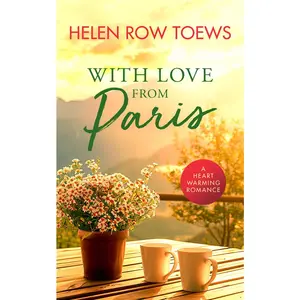 USED-With Love from Paris: A Sweet, Heartwarming, Enemies to Lovers Romance by Toews, Helen Row (Paperback)