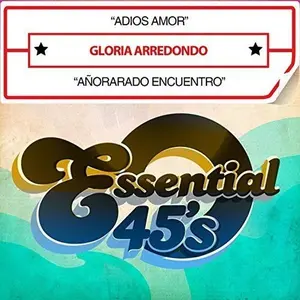 Gloria Arredondo - Adios Amor / Anorarado Encuentro  [COMPACT DISC - CD]