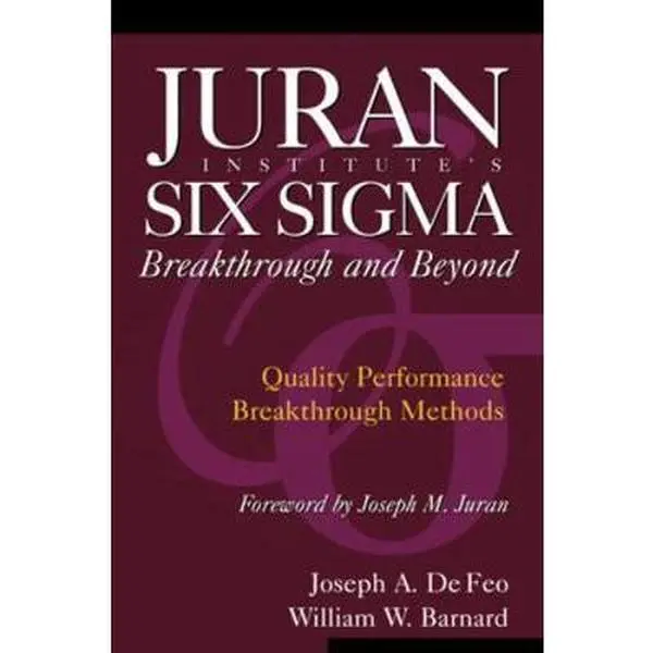USED-Juran Institute's Six SIGMA Breakthrough and Beyond: Quality Performance Breakthrough Methods by de Feo, Joseph (Hardcover)