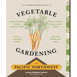 The Timber Press Guide to Vegetable Gardening in the Pacific Northwest by Lorene Edwards Forkner [Paperback Book]