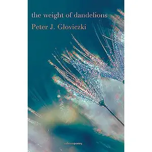 USED Book - The Weight of Dandelions by Gloviczki, Peter J. (Paperback) - english