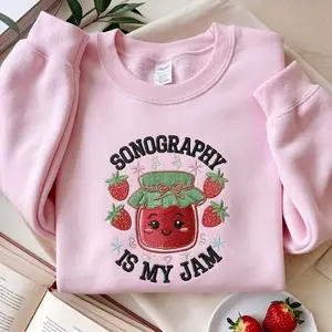 Embroidered Sonographer Sweatshirt: Sonography is My Jam