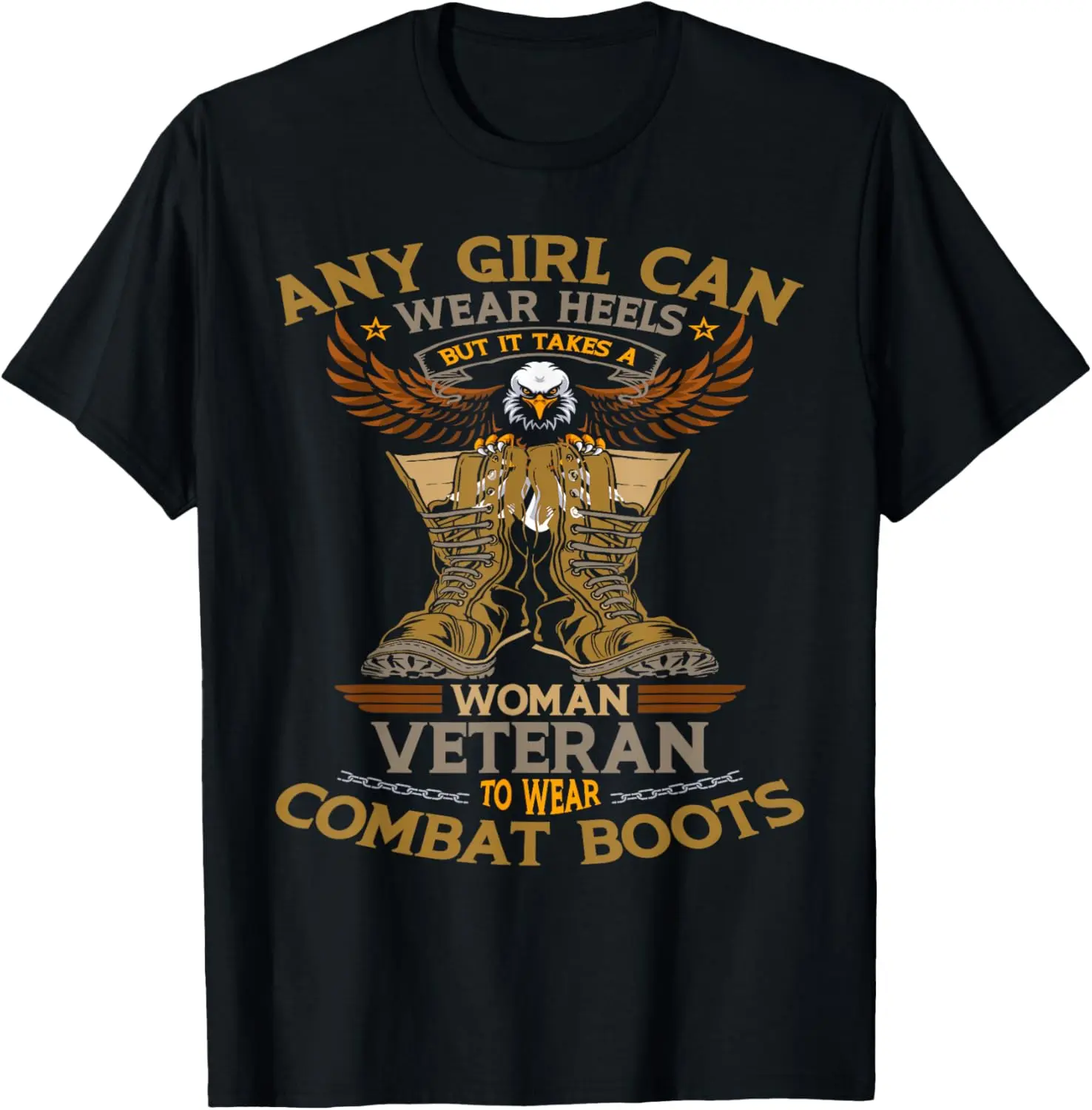 100% Cotton Military Quote It Takes A Women Veteran To Wear Combat Boots T-Shirt