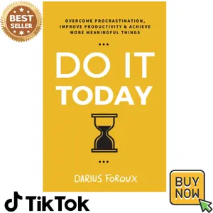 Do It Today: Overcome Procrastination, Improve Productivity, and Achieve More Meaningful Things Paperback – June 20, 2018