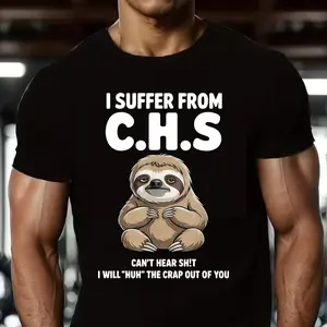 "I Suffer From C.H.S" T-Shirt, Funny Sloth Graphic Tee, Humorous Gift for Men
