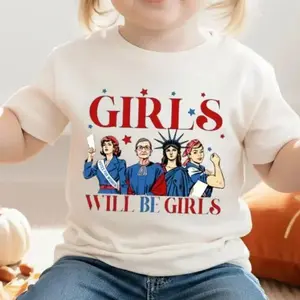 Youth and Adult Girls Will be Girls Patriotic Feminist 4th of July Tee for Women & Family, USA Independence Day Graphic T-Shirt, Apparel Made In The USA	