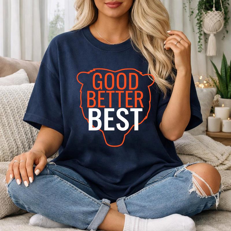 Good Better Best Shirt and Sweatershirt, Chicago Football Fans Vintage Unisex Sweatshirt, Good Better Best Full Quote tee