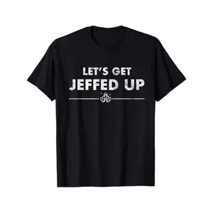 Men'S Funny Jeff Beer T-Shirt - Let'S Get Jeffed Up Graphic Tee with Jeff   Soft Breathable Shirt for Casual  Formal Events