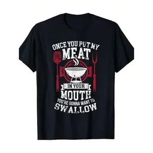 Put My Meat In Your Mouth Funny Sarcastic BBQ T-Shirt 220g T-Shirt 100% Cotton T-Shirt graphic tees men crop tops summer outfits for men summer tops T-Shirt