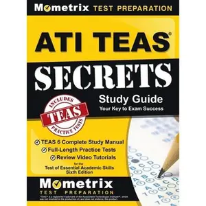 USED-ATI TEAS Secrets Study Guide: TEAS 6 Complete Study Manual, Full-Length Practice Tests, Review Video Tutorials for the Test of Essential Academic Sk (Hardcover)