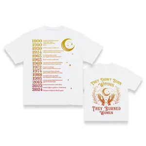 Progressive Empowerment Cotton Tee They Didnt Burn Witches They Burned Women Womens Rights History Casual Loose Fit Graphic Shirt