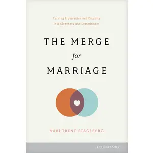 USED-The Merge for Marriage: Turning Frustration and Disunity Into Closeness and Commitment by Stageberg, Kari Trent (Paperback)