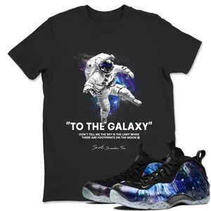 to the galaxy- A foamposite one galaxy TSHIRT TOP PULLOVER