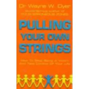USED-Pulling Your Own Strings by Wayne W Dyer Wayne W. Dyer (Paperback)