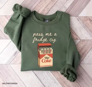 pass me a fridge cig, Sweatshirt, Diet Coke lover Sweatshirt, Coke Sweatshirt, Trendy Sweatshirt, Funny Shirt, Emotional Coke Sweatshirt