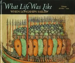 USED-What Life Was Like When Longships Sailed: Vikings Ad 800-1100 by Time-Life Books Editors (Hardcover)
