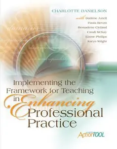 USED-Implementing the Framework for Teaching in Enhancing Professional Practice: An ASCD Action Tool by Danielson, Charlotte (Paperback)