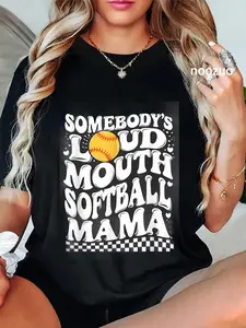 100% Cotton Unisex Somebody's Loud Mouth Softball Mama T-Shirt