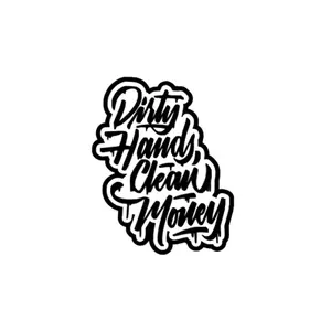 Dirty Hands Clean Money Sticker