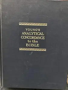 USED-Analytical concordance to the Bible on an entirely new plan: Containing about 311,000 references, subdivided under the Hebrew and Greek originals, ... for the simplest reader of the English Bible by Robert Young (Hardcover)