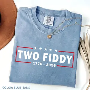 Comfort Colors Two Fiddy Shirt, USA 250 Years Tee, 1776-2026 Patriotic, Funny Fourth of July Tee, America 250 Anniversary Shirt, Independence Day