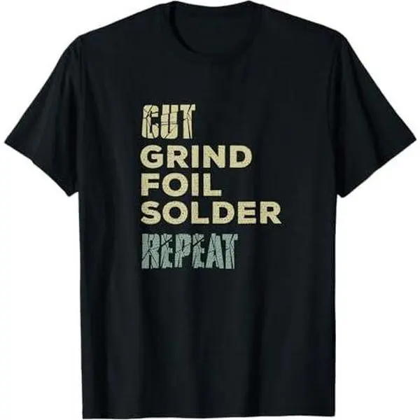 Cut, grind, foil, solder, repeat, Stained Glass Artist T-Shirt