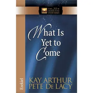 USED-What Is Yet to Come: Ezekiel by Arthur, Kay (Paperback)