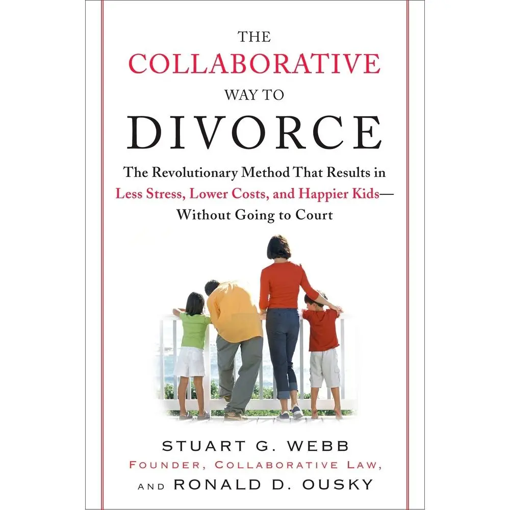 USED Book - The Collaborative Way to Divorce: The Revolutionary Method That Results in Less Stress, LowerCosts, and Happier Kids--Without Going to Court by Webb, Stuart G. (Paperback) - english