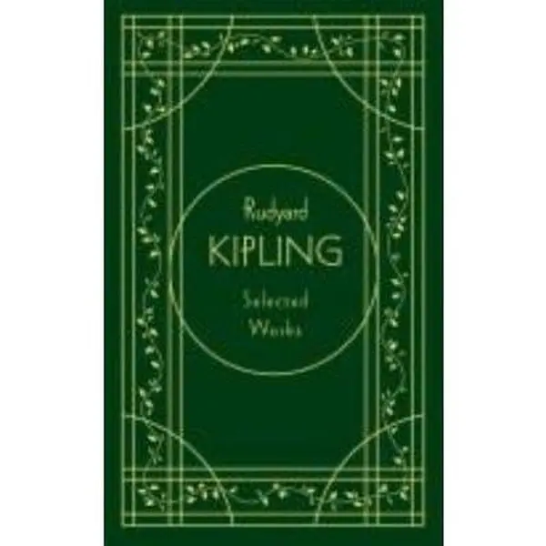 USED-Rudyard Kipling: Selected Works, Deluxe Edition by Rudyard Kipling (Hardcover)