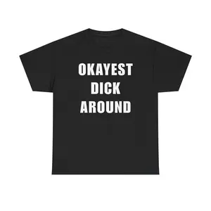 Okayest Weiner Around Tee Joke Funny Shirt Gift Casual Classic Made In USA For Women For Men [Lolly & Lace cotton t-shirt/sweatshirt/hoodie, soft and comfortable]